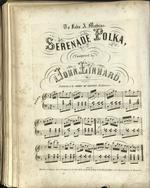 Serenade Polka. Composed by John Linhard. To John A. Mathias.